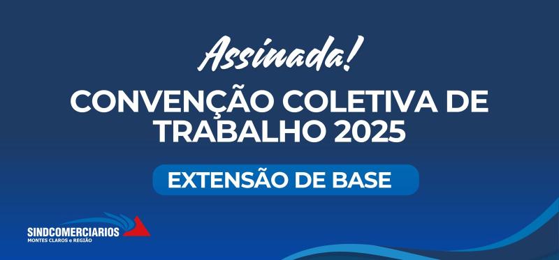 Convenção Coletiva de Trabalho – Extensão de Base 2025 (GERAL)